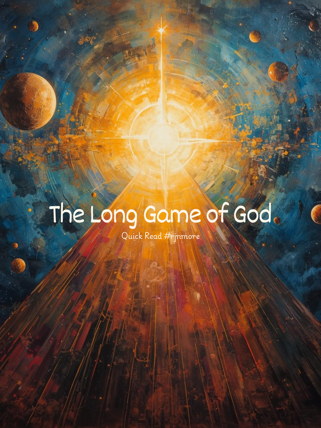 The Long Game of God - A Quick Read by #rjnmore