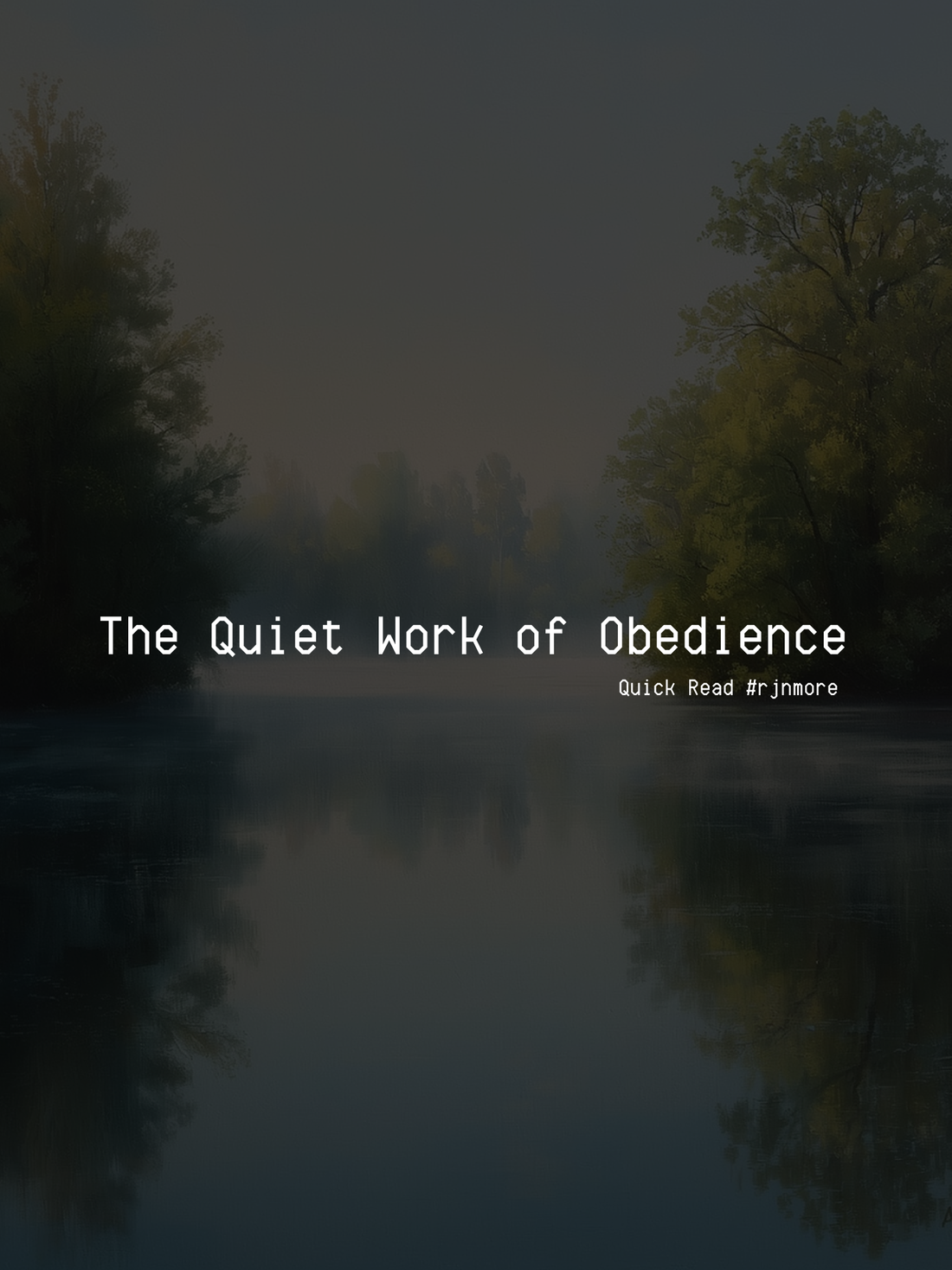The Quiet Work of Obedience
