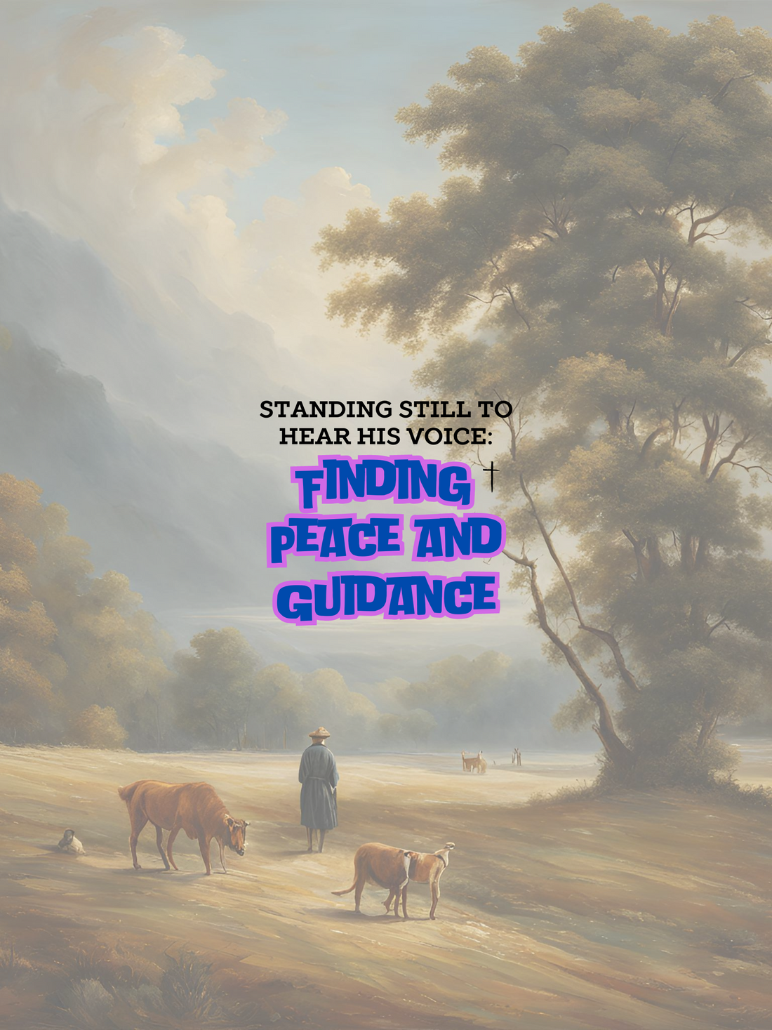 Standing Still to Hear His Voice: Finding Peace and Guidance